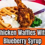 Chicken Waffles With Blueberry Syrup