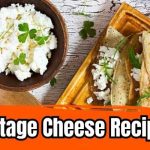 Cottage Cheese Easy And Healthy Recipes